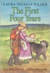 The First Four Years - Laura Ingalls Wilder, Garth Williams