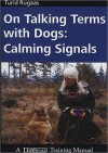 On Talking Terms with Dogs: Calming Signals - Turid Rugaas