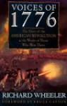 Voices of 1776: The Story of the American Revolution in the Words of Those Who Were There - Richard Wheeler, Bruce Catton