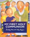 My First Holy Communion: Sunday Mass and Daily Prayers - Melissa Musick Nussbaum, Laura Montenegro