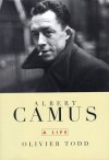 Albert Camus: A Life - Olivier Todd