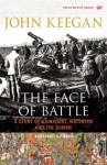 The Face Of Battle: A Study of Agincourt, Waterloo and the Somme - John Keegan