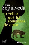 O Velho que Lia Romances de Amor - Luis Sepúlveda, Pedro Tamen