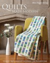 Quilts Made Modern: 10 Projects, Keys for Success with Color & Design, From the FunQuilts Studio - Weeks Ringle, Bill Kerr