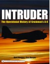 Intruder: The Operational History of Grumman's A-6 - Mark Morgan, Rick Morgan