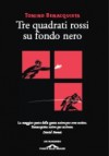 Tre quadrati rossi su fondo nero - Tonino Benacquista, Marina Visentin