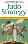 Judo Strategy: Turning Your Competitors' Strength to Your Advantage - David B. Yoffie, Mary Kwak