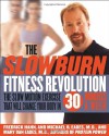 The Slow Burn Fitness Revolution: The Slow Motion Exercise That Will Change Your Body in 30 Minutes a Week - Fredrick Hahn, Michael R. Eades, Mary Dan Eades