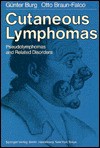 Cutaneous Lymphomas, Pseudolymphomas, And Related Disorders - Gunter Burg