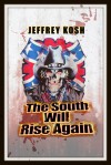 The South Will Rise Again - Jeffrey Kosh