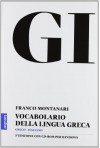 GI. Vocabolario della lingua greca. Con la guida all'uso del vocabolario e lessico di base. Con CD-ROM - Franco Montanari