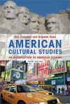 American Cultural Studies: An Introduction to American Culture - Neil Campbell, Alasdair Kean