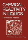 Chemical Reactivity in Liquids: Fundamental Aspects - Michael Moreau, Pierre Turq