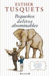 Pequeños delitos abominables : catálogo de buenas maneras - Esther Tusquets