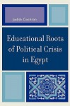 Educational Roots of Political Crisis in Egypt - Judith Cochran