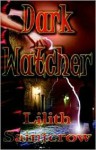 Dark Watcher - Lilith Saintcrow