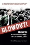 Blowout!: Sal Castro and the Chicano Struggle for Educational Justice - Mario T. Garcia, Sal Castro