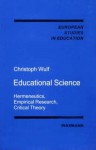 Educational Science: Hermeneutics, Empirical Research, Critical Theory - Christoph Wulf