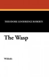 The Wasp - Theodore Goodridge Roberts