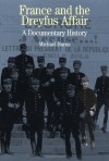 France and the Dreyfus Affair: A Brief Documentary History (Bedford Series in History & Culture) - Michael Burns