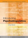 Introducing Psycholinguistics (Cambridge Introductions to Language and Linguistics) - Paul Warren