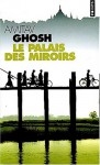 Le Palais des miroirs - Amitav Ghosh, Christiane Besse