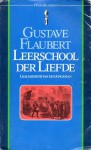 Leerschool der liefde (Prisma Klassieken, #16) - Gustave Flaubert, George Pape, Ton van de Stap, Cees van de Zalm