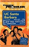 Uc Santa Barbara CA 2007 (College Prowler: University of California at Santa Barbara Off the R) - College Prowler