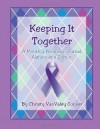 Keeping It Together (Alzheimer's Edition): A Monthly Wellness Journal - Christy VanValey Conner, Chermont Design