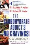 The Carbohydrate Addict's No-Cravings Cookbook - Rachael F. Heller, Richard F. Heller