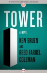 Tower: A Novel - Ken Bruen, Reed Farrel Coleman