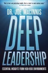 Deep Leadership: Essential Insights from High-Risk Environments - Joe Macinnis