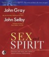 Sex and Spirit - John Selby, John Gray