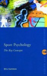 Sport and Exercise Psychology: The Key Concepts - Ernest Cashmore