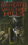 Beneath the Vaulted Hills (The River into Darkness #1) - Sean Russell