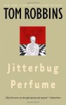 Jitterbug Perfume - Tom Robbins