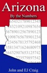 Arizona by the Numbers - Important and Curious numbers about Arizona and her cities (States by the Numbers) - EJ Craig, John Craig