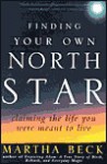 Finding Your Own North Star: Claiming the Life You Were Meant to Live - Martha N. Beck