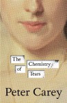 The Chemistry Of Tears - Peter Carey