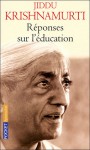 Réponses sur l'éducation - Jiddu Krishnamurti