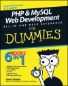 PHP & MySQL Web Development All-in-One Desk Reference For Dummies - Janet Valade, John Gosney