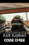 Code Three - Rick Raphael