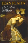 The Lady in the Tower - Jean Plaidy