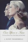 Once Upon A Time: The Story Of Princess Grace, Prince Rainier And Their Family - J. Randy Taraborrelli