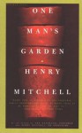 One Man's Garden - Henry Mitchell