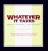 Whatever It Takes: A Journey into the Heart of Human Achievement : Thoughts to Inspire and Celebrate Your Commitment to Excellence (The Gift of Inspiration Series) - Bob Moawad