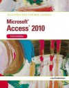 Illustrated Course Guide: Microsoft Access 2010 Intermediate - Lisa Friedrichsen