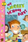 My Smelly School Day - Jennifer Frantz, Scott Angle