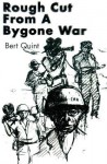 Rough Cut from a Bygone War - Bert Quint