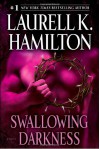 Swallowing Darkness: A Novel - Laurell K. Hamilton